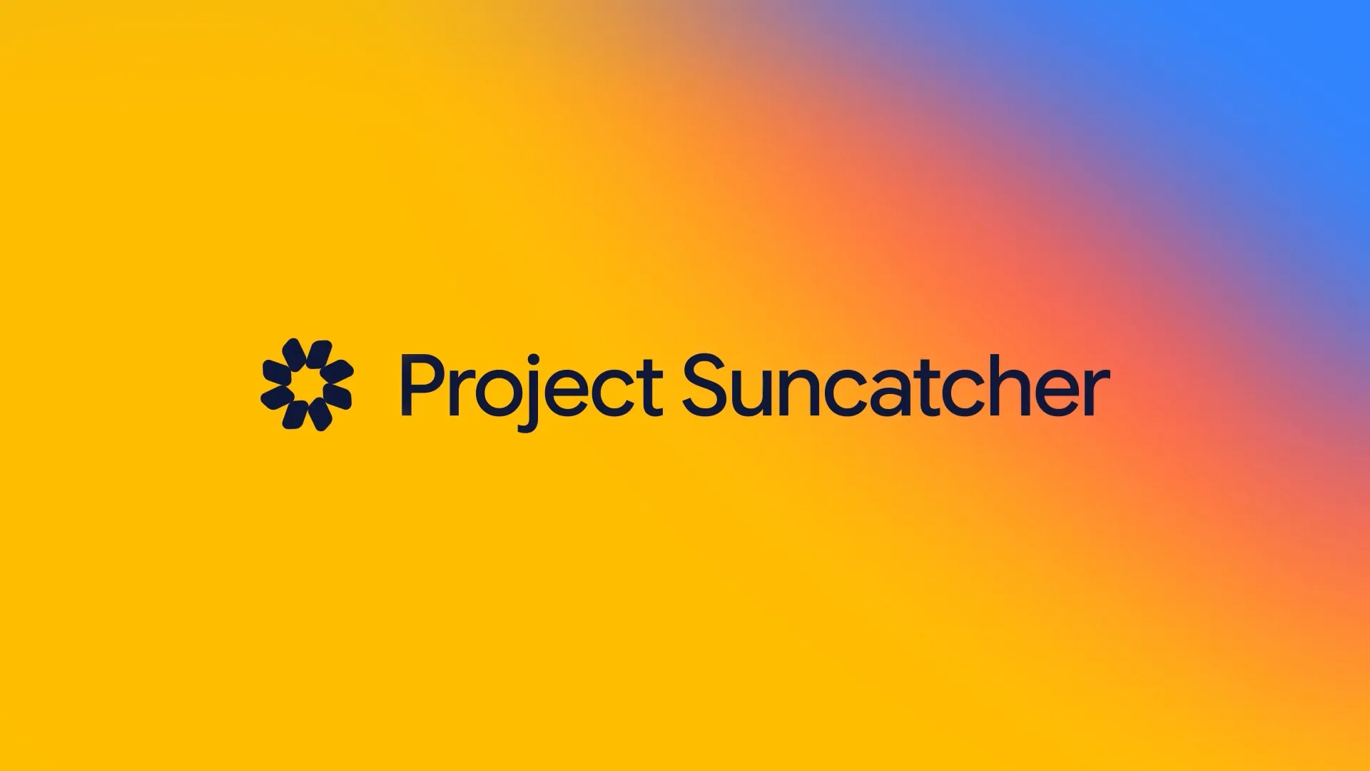 شعار مشروع Suncatcher من غوغل بخلفية متدرجة بألوان الأصفر والبرتقالي والأزرق، يعكس مبادرة نقل مراكز بيانات الذكاء الاصطناعي إلى الفضاء.